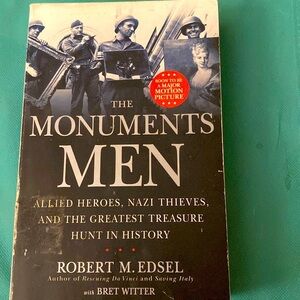 THE MONUMENTS MEN Allied Heroes Nazi Thieves & Greatest Treasure Hunt in History